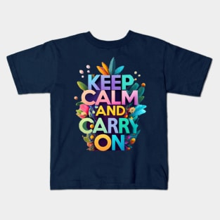 keep calm and carry on Kids T-Shirt